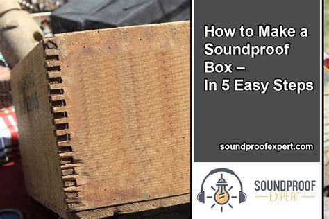 how to soundproof a box